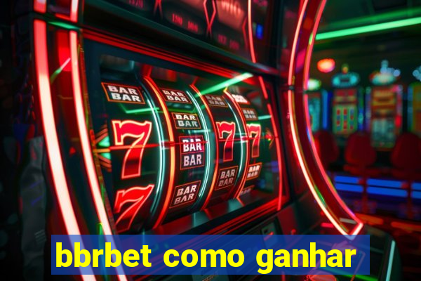 bbrbet como ganhar